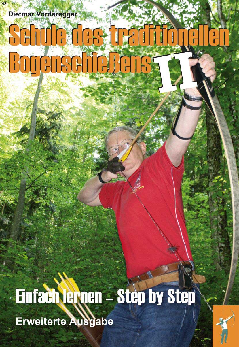 Schule des tradtionellen Bogenschießens II (Step by Step)