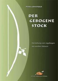 Der gebogene Stock (Holzbogenbau)