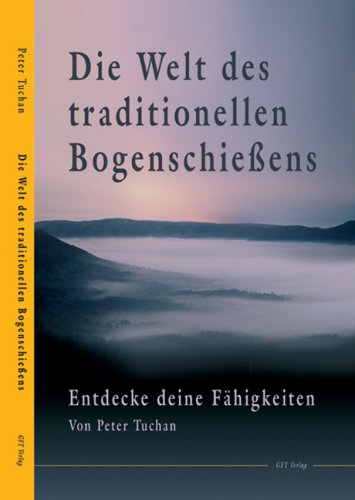 Die Welt des traditionellen Bogenschießens